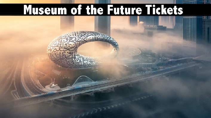 Museum of the Future Tickets - The Most Beautiful Building on Earth